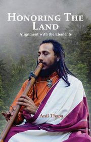 Honoring the Land, Thapa Anil