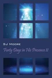 Forty Days In His Presence II, Moore SJ