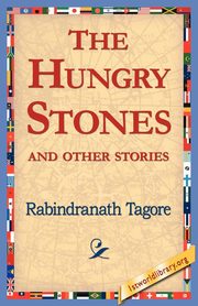 The Hungry Stones, Tagore Rabindranath