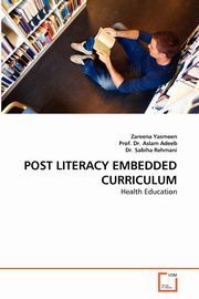 ksiazka tytu: Post Literacy Embedded Curriculum autor: Yasmeen Zareena