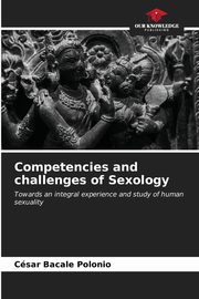 ksiazka tytu: Competencies and challenges of Sexology autor: Bacale Polonio Csar