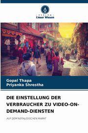 DIE EINSTELLUNG DER VERBRAUCHER ZU VIDEO-ON-DEMAND-DIENSTEN, Thapa Gopal