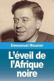 L'veil de l'Afrique noire, Mounier Emmanuel