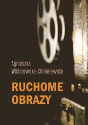 Ruchome obrazy, Wiktorowska-Chmielewska Agnieszka