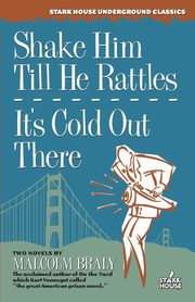 Shake Him Till He Rattles / It's Cold Out There, Braly Malcolm
