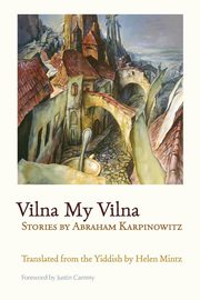 ksiazka tytu: Vilna My Vilna autor: Karpinowitz Abraham