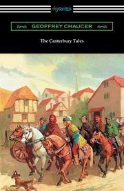 The Canterbury Tales (Annotated with a Preface by D. Laing Purves), Chaucer Geoffrey