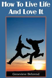 How To Live Life And Love It, Behrend Genevieve
