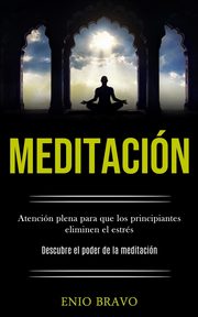 Meditacin, Bravo Enio
