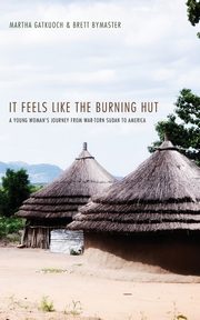 It Feels Like the Burning Hut, Gatkuoch Martha
