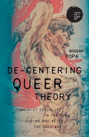 De-centering queer theory, Popa Bogdan