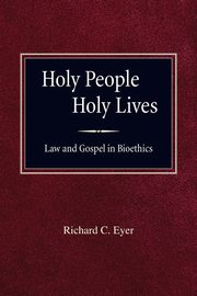 Holy People Holy Lives, Eyer Richard C.