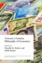 Toward a Feminist Philosophy of Economics, Barker Drucilla
