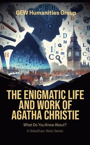 The Enigmatic Life And Work Of Agatha Christie, Group GEW Humanities