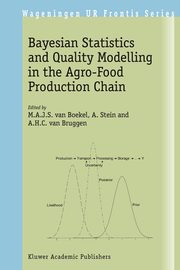 Bayesian Statistics and Quality Modelling in the Agro-Food Production Chain, 