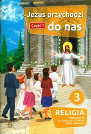 Jezus przychodzi do nas Cz 1 Religia 3 Podrcznik, 