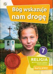 ksiazka tytu: Bg wskazuje nam drog Religia 7 Karty pracy autor: 