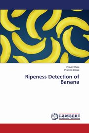 ksiazka tytu: Ripeness Detection of Banana autor: Bhole Pravin