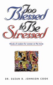 Too Blessed to Be Stressed, Cook Suzan Denise