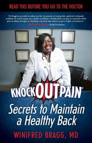 KnockOutPain? Secrets to Maintain a Healthy Back, Bragg Winifred