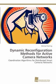 Dynamic Reconfiguration Methods for Active Camera Networks, Nolting Michael