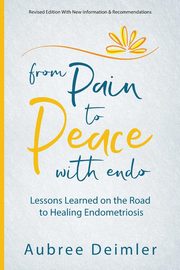 From Pain to Peace With Endo, Deimler Aubree