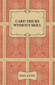 Card Tricks Without Skill, Clive Paul