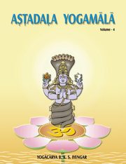 Astadala Yogamala (Collected Works) Volume 4, Iyengar B.K.S.
