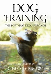 ksiazka tytu: Dog Training autor: Brown Rebecca