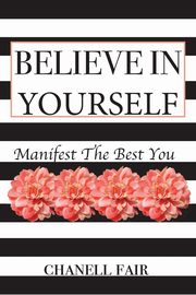 Believe In Yourself, Fair Chanell