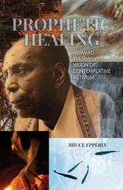 Prophetic Healing, Epperly Bruce