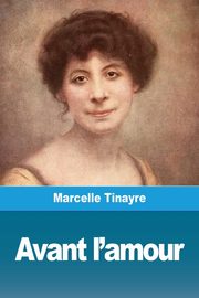 Avant l'amour, Tinayre Marcelle