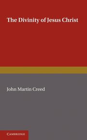 The Divinity of Jesus Christ, Creed John Martin