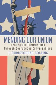 Mending Our Union, Collins J. Christopher