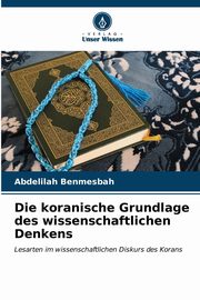 Die koranische Grundlage des wissenschaftlichen Denkens, Benmesbah Abdelilah