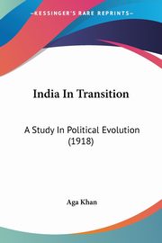India In Transition, Khan Aga
