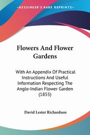 ksiazka tytu: Flowers And Flower Gardens autor: Richardson David Lester