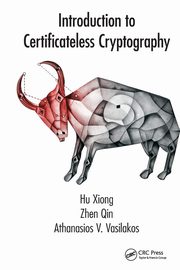 Introduction to Certificateless Cryptography, Xiong Hu