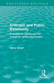 Criticism and Public Rationality (Routledge Revivals), Smart Harry W.