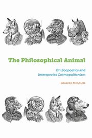The Philosophical Animal, Mendieta Eduardo
