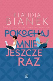 ksiazka tytu: Pokochaj mnie jeszcze raz autor: Bianek Klaudia