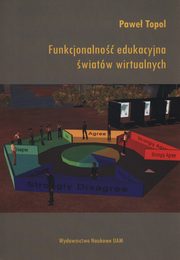 ksiazka tytu: Funkcjonalno edukacyjna wiatw wirtualnych autor: Topol Pawe