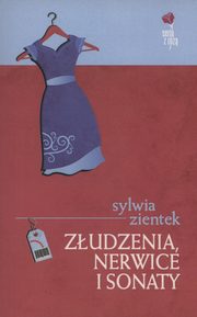ksiazka tytu: Zudzenia, nerwice i sonaty autor: Zientek Sylwia