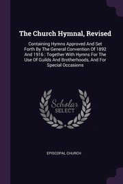 ksiazka tytu: The Church Hymnal, Revised autor: Church Episcopal