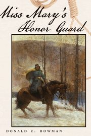 Miss Mary's Honor Guard, Bowman Donald C.