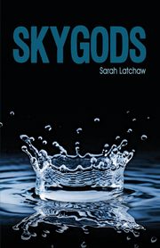 Skygods, Latchaw Sarah
