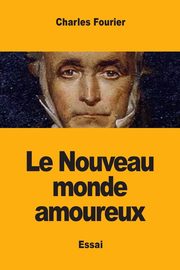 Le Nouveau monde amoureux, Fourier Charles