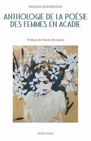 Anthologie de la posie des femmes en Acadie, Boehringer Monika