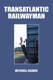Transatlantic Railwayman, Deaver Mitchell