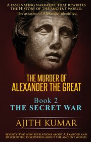 The Murder of Alexander the Great, Kumar Ajith